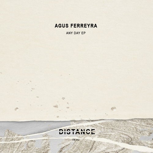 Agus Ferreyra - Any Day EP [DM362]